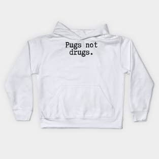 Pugs Not Drugs Kids Hoodie